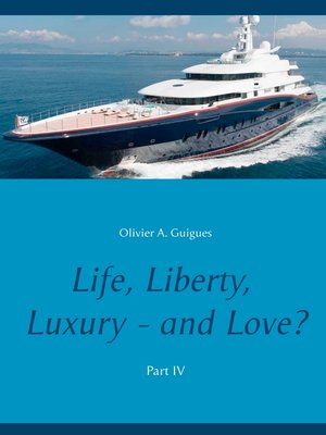 cover image of Life, Liberty, Luxury--and Love? Part IV